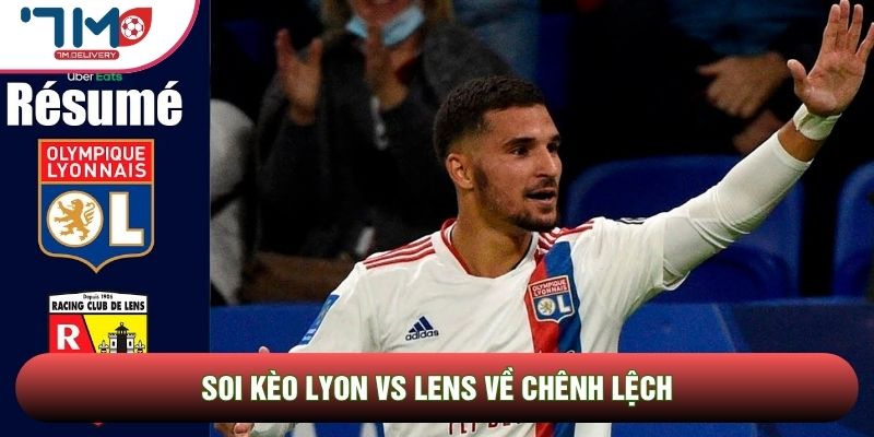 Soi kèo Lyon vs Lens về chênh lệch